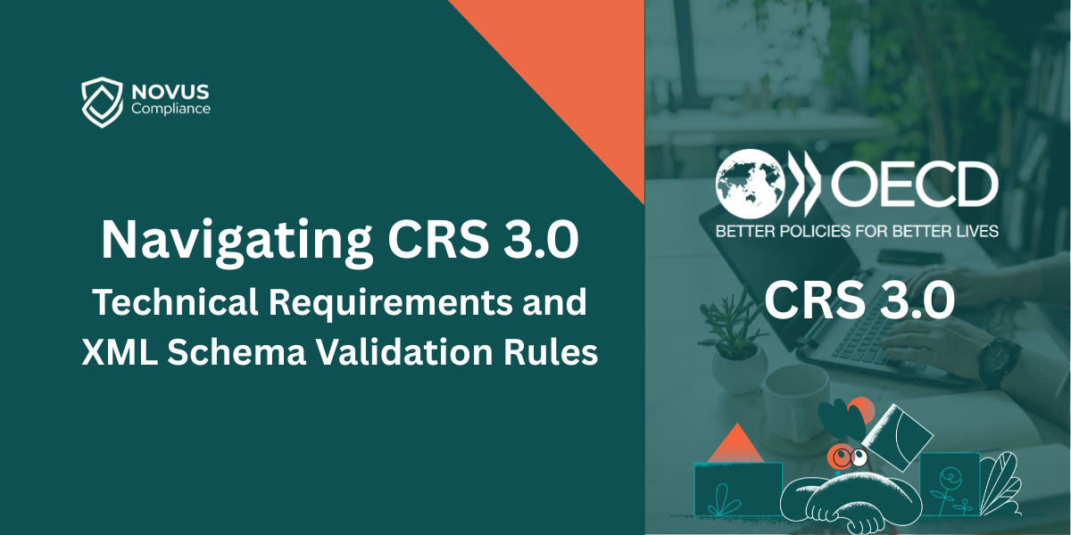 Navigating CRS 3.0: Technical Requirements and XML Schema Validation Rules