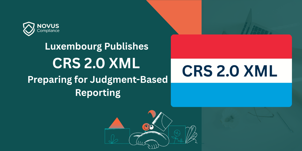 Luxembourg Publishes CRS 2.0 XML Schema: Preparing for Judgment-Based Reporting