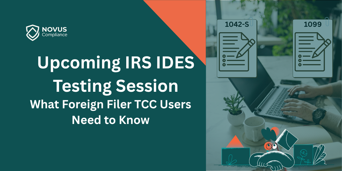 Upcoming IRS IDES Testing Session: What Foreign Filer TCC Users Need to Know