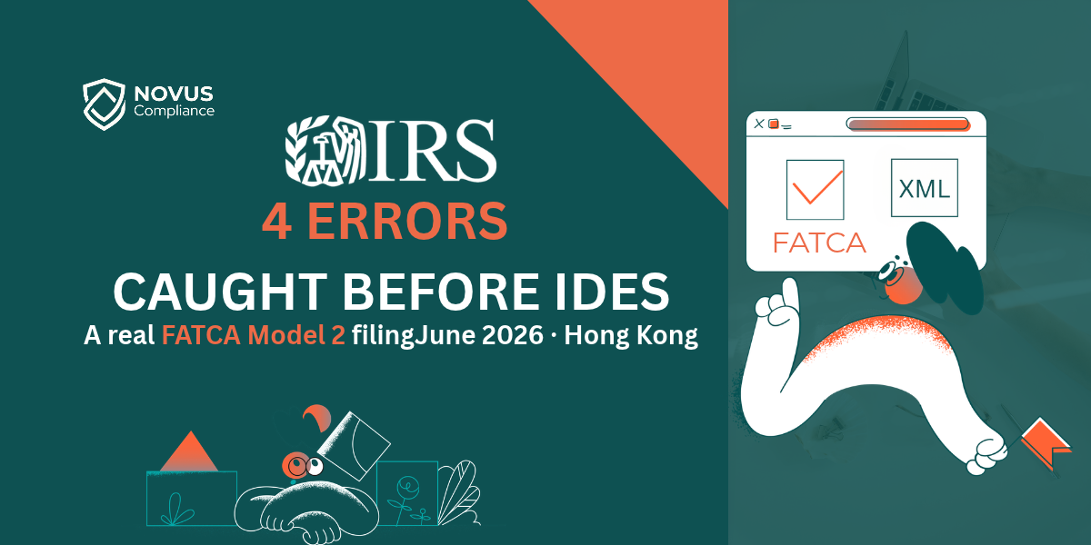Inside a Real FATCA Model 2 Filing: Four Errors We Caught Before IDES Ever Saw Them