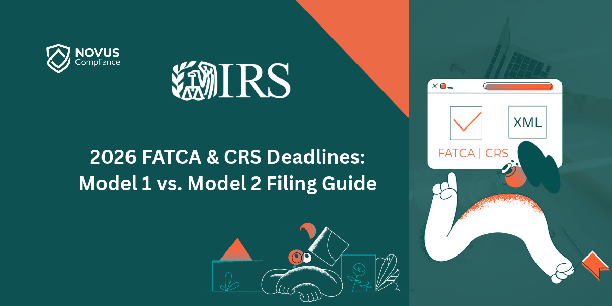 2026 FATCA & CRS Deadlines: Model 1 vs. Model 2 Filing Guide