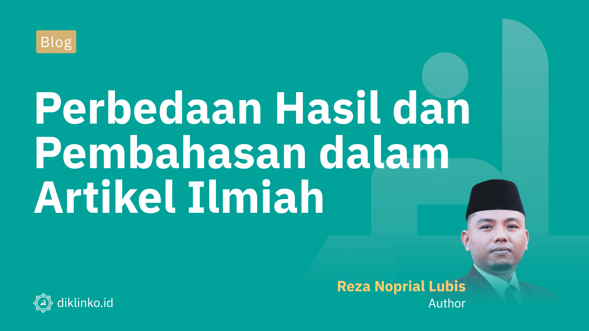 Perbedaan Hasil dan Pembahasan dalam Artikel Ilmiah
