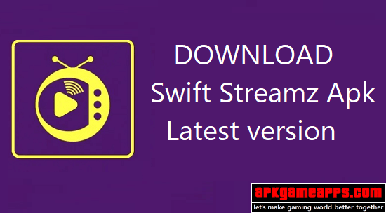 swift streamz apk download latest