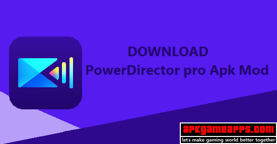powerdirector mod apk