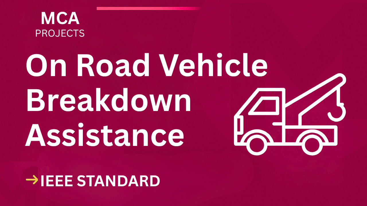 On Road Vehicle Breakdown Assistance Finder – MCA Project Report with IEEE Standard Format cover image