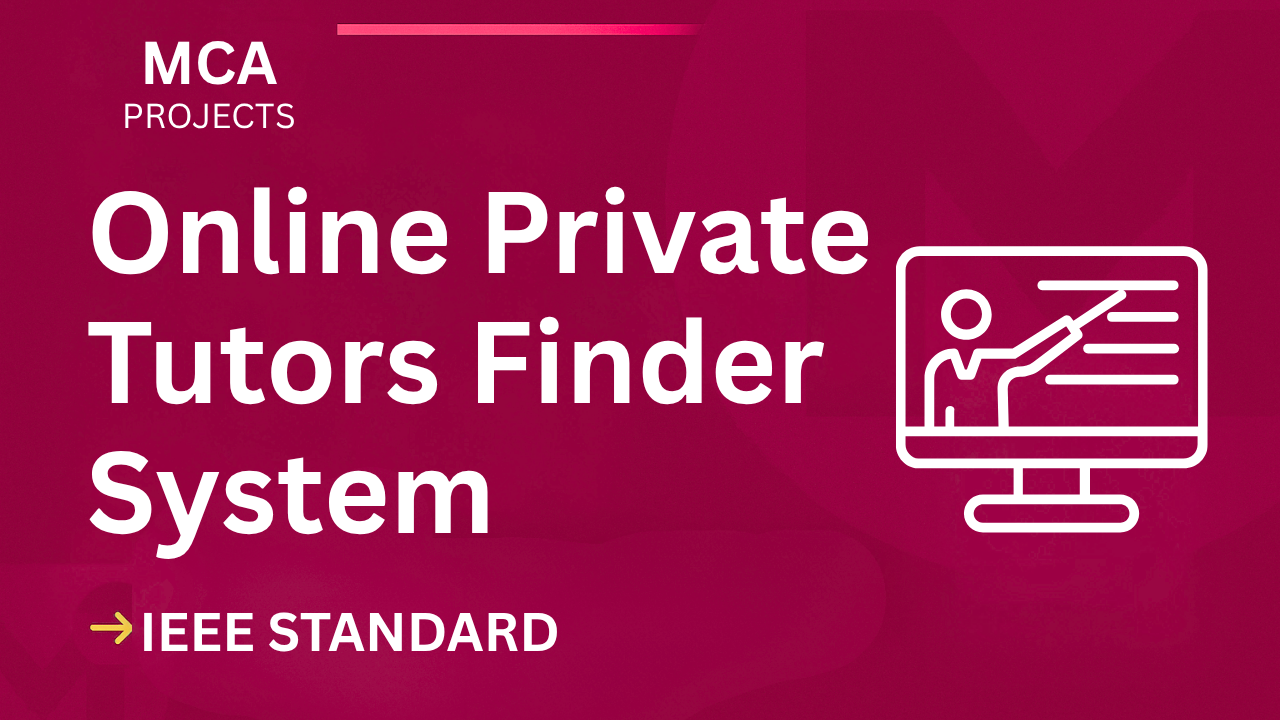 Online Private Tutors Finder System MCA Project Report – IEEE Format cover image