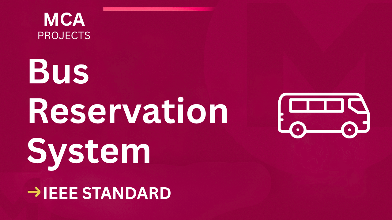Bus reservation system – MCA Project Report with IEEE Standard Format cover image
