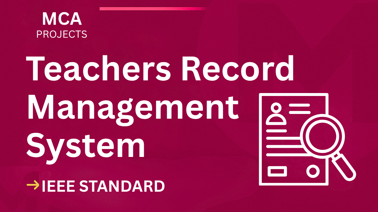 Teachers Record Management System – MCA Project Report with IEEE Standard Format cover image