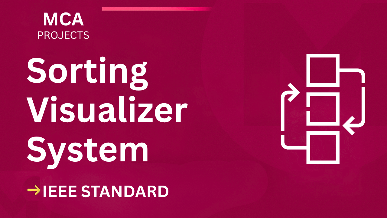 Sorting Visualizer – MCA Project Report with IEEE Standard Format cover image