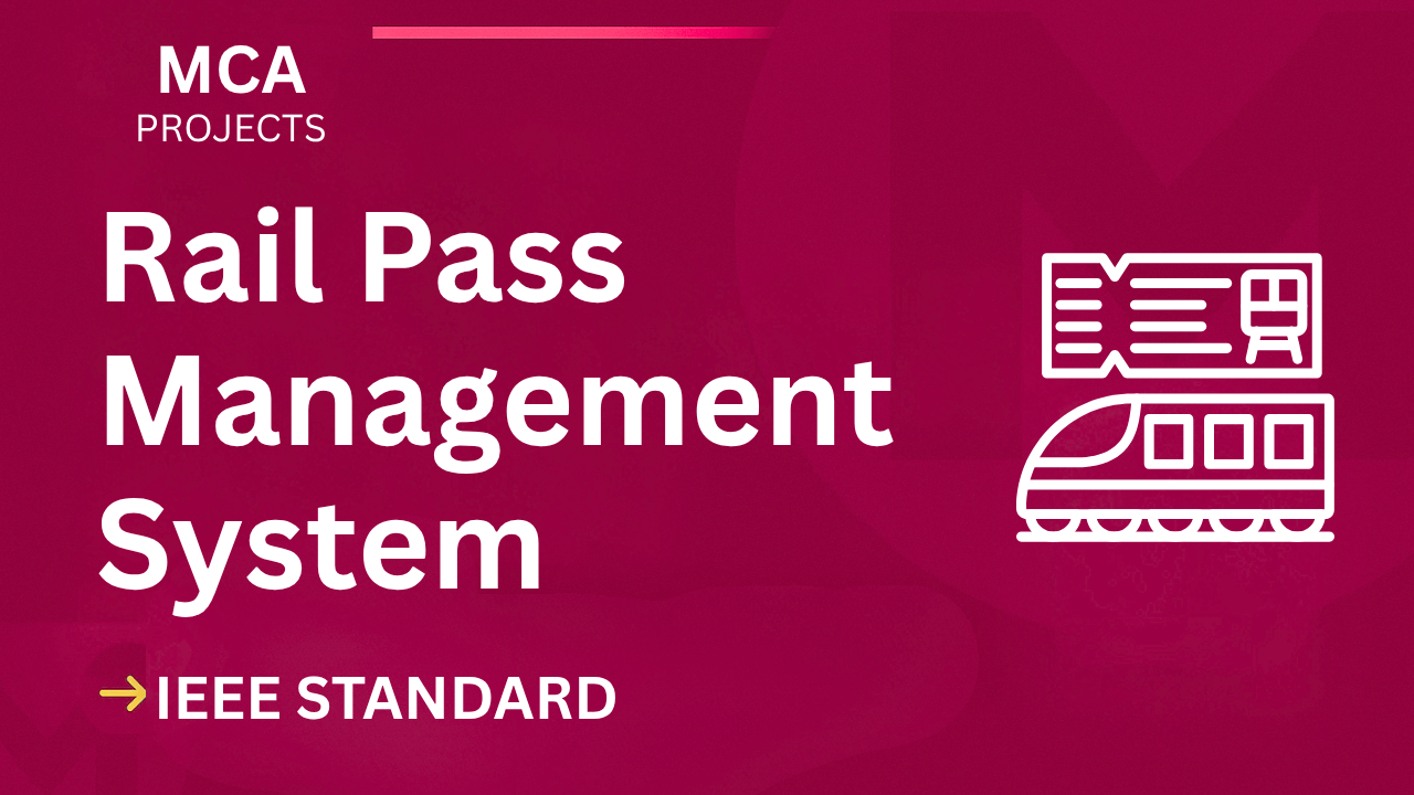 Rail Pass Management System – MCA Project Report with IEEE Standard Format cover image