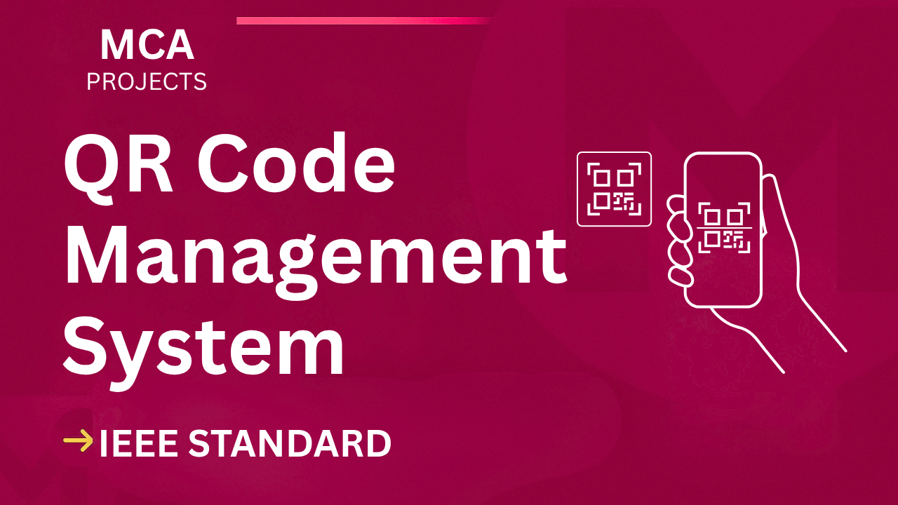 Download QR Code Management MCA Project Report – IEEE Format & Source Code cover image