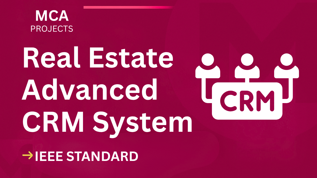 Real Estate CRM MCA Final Year Project Report with Source Code cover image