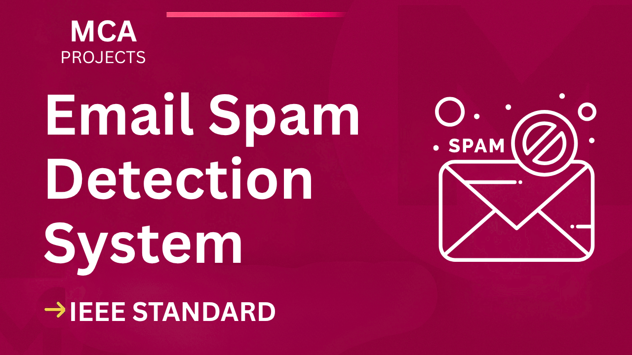 Email Spam Detection System – MCA Project Report with IEEE Standard Format cover image