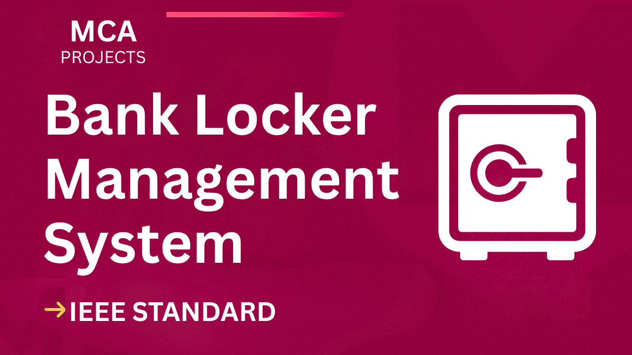 Bank Locker Management System – MCA Project Report with IEEE Standard Format cover image