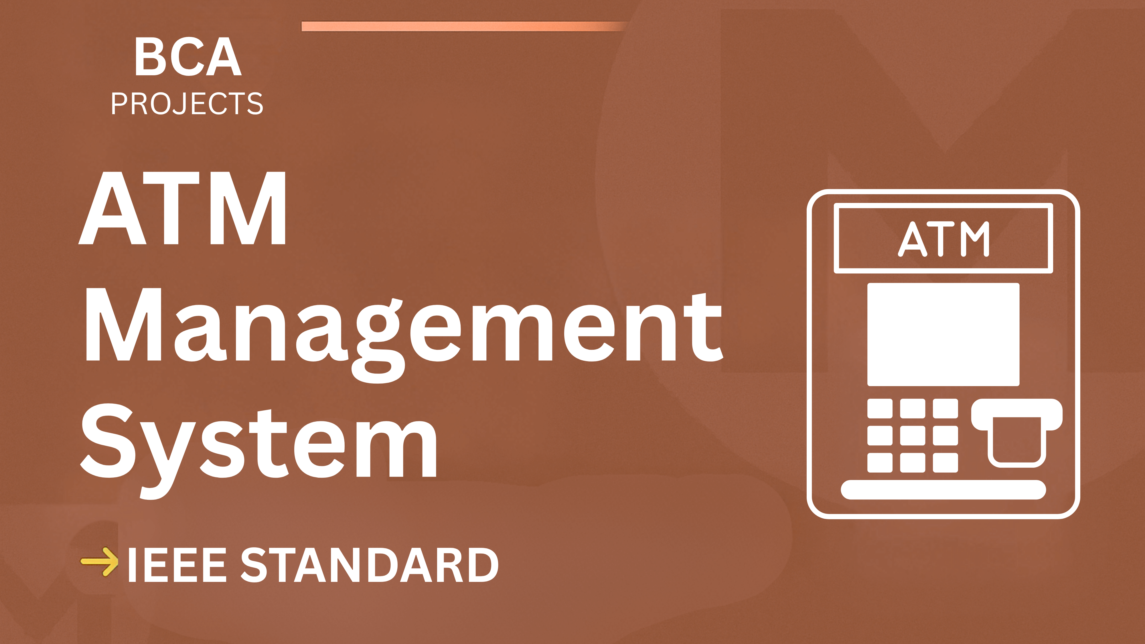 Ace Your BCA Final Year: ATM Management System Project (IEEE, 2024) cover image