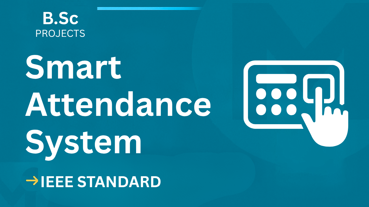 Smart Attendance – B.Sc Project Report with IEEE Standard Format cover image