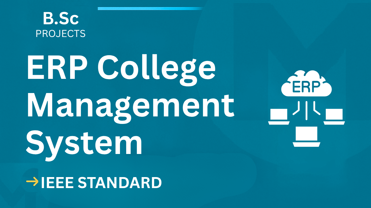 ERP College Management – B.Sc Project Report with IEEE Standard Format cover image