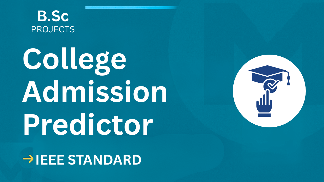 Ace Your Final Year: B.Sc College Admission Predictor Project Report cover image