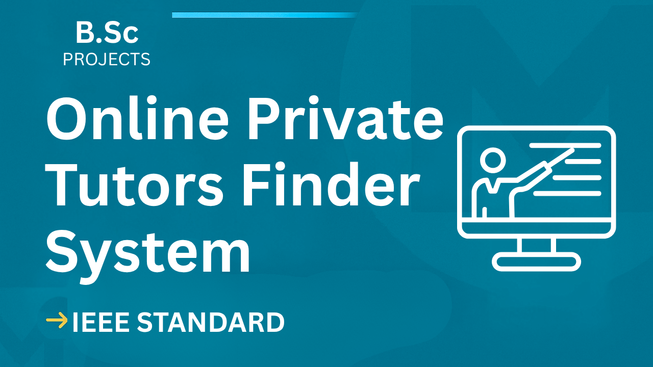 Online Private Tutors Finder System – B.Sc Project Report with IEEE Standard Format cover image