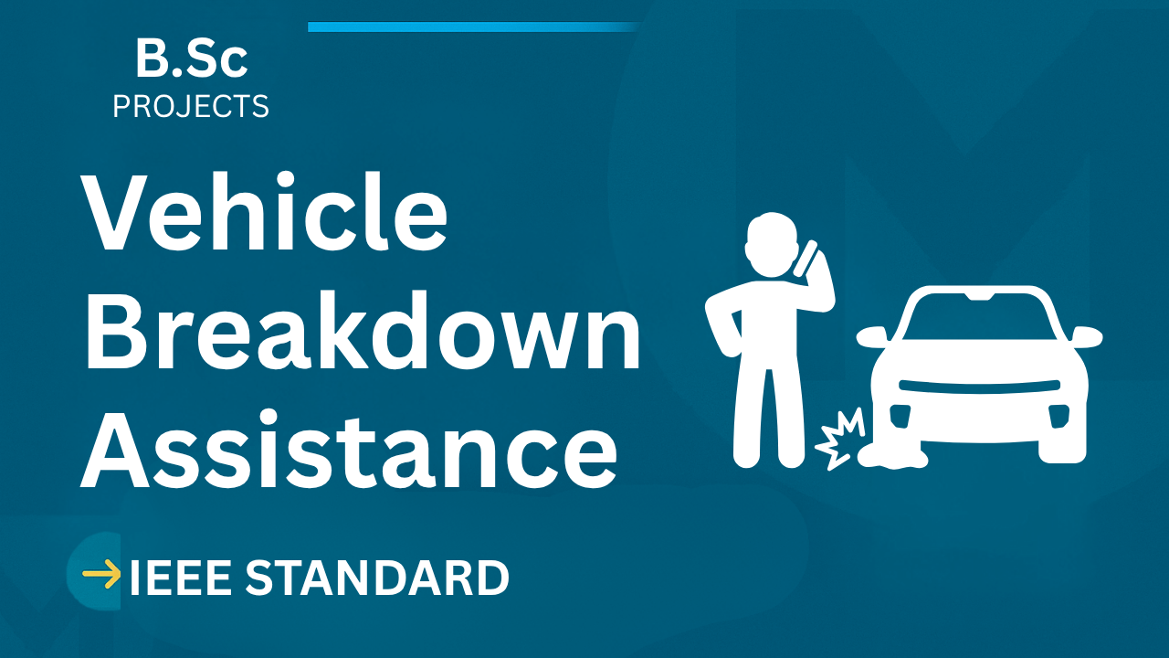 Vehicle Breakdown Assistance B.Sc Project Report + Source Code (IEEE) cover image