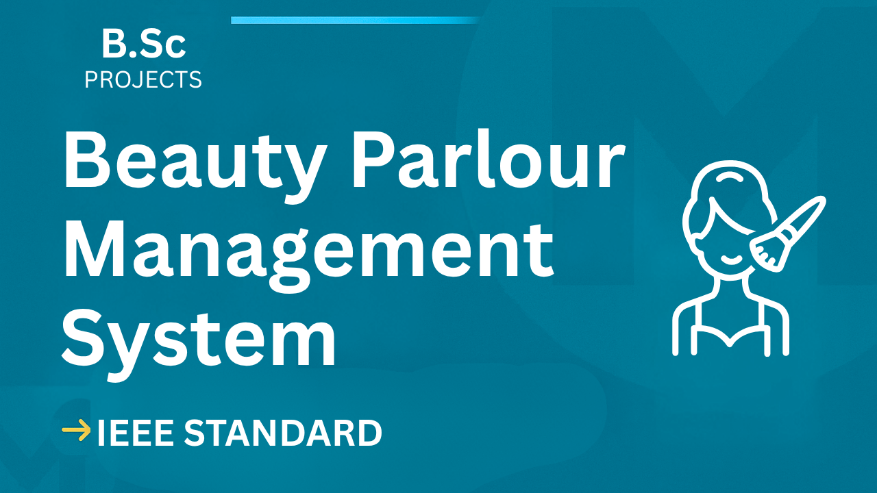 Download Beauty Parlour Management B.Sc Project (IEEE) – Score Top Marks cover image