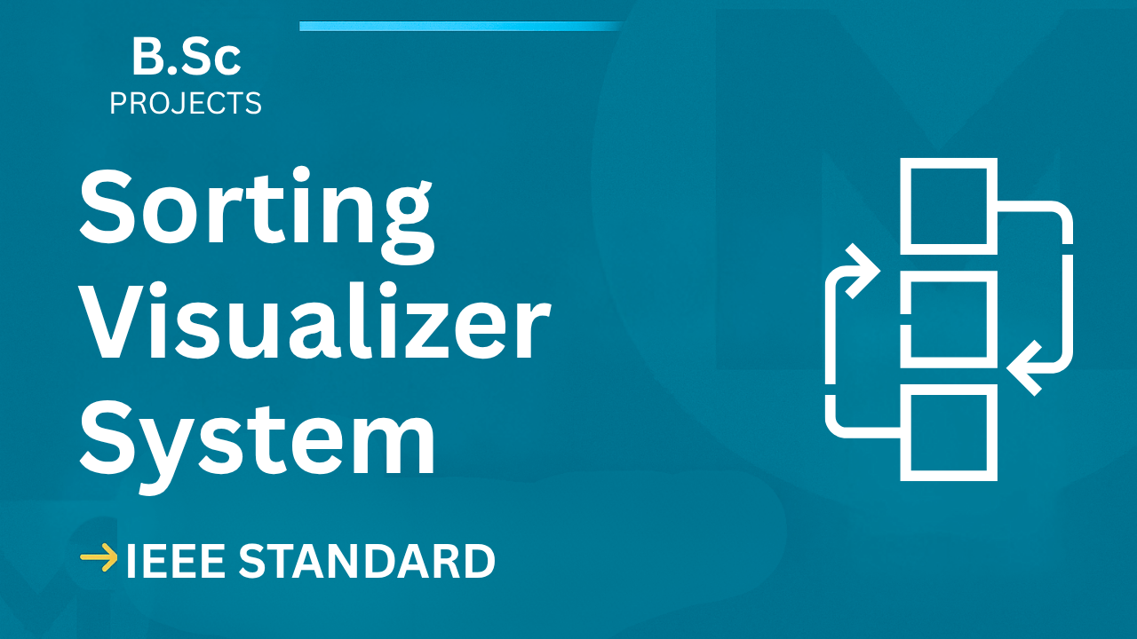 Ace Your B.Sc Final Year: Sorting Visualizer IEEE Project Report + Code cover image