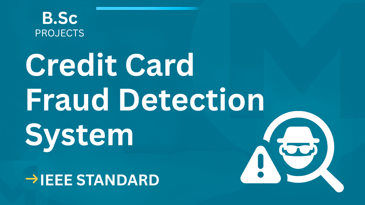 Credit Card Fraud Detection – B.Sc Project Report with IEEE Standard Format cover image