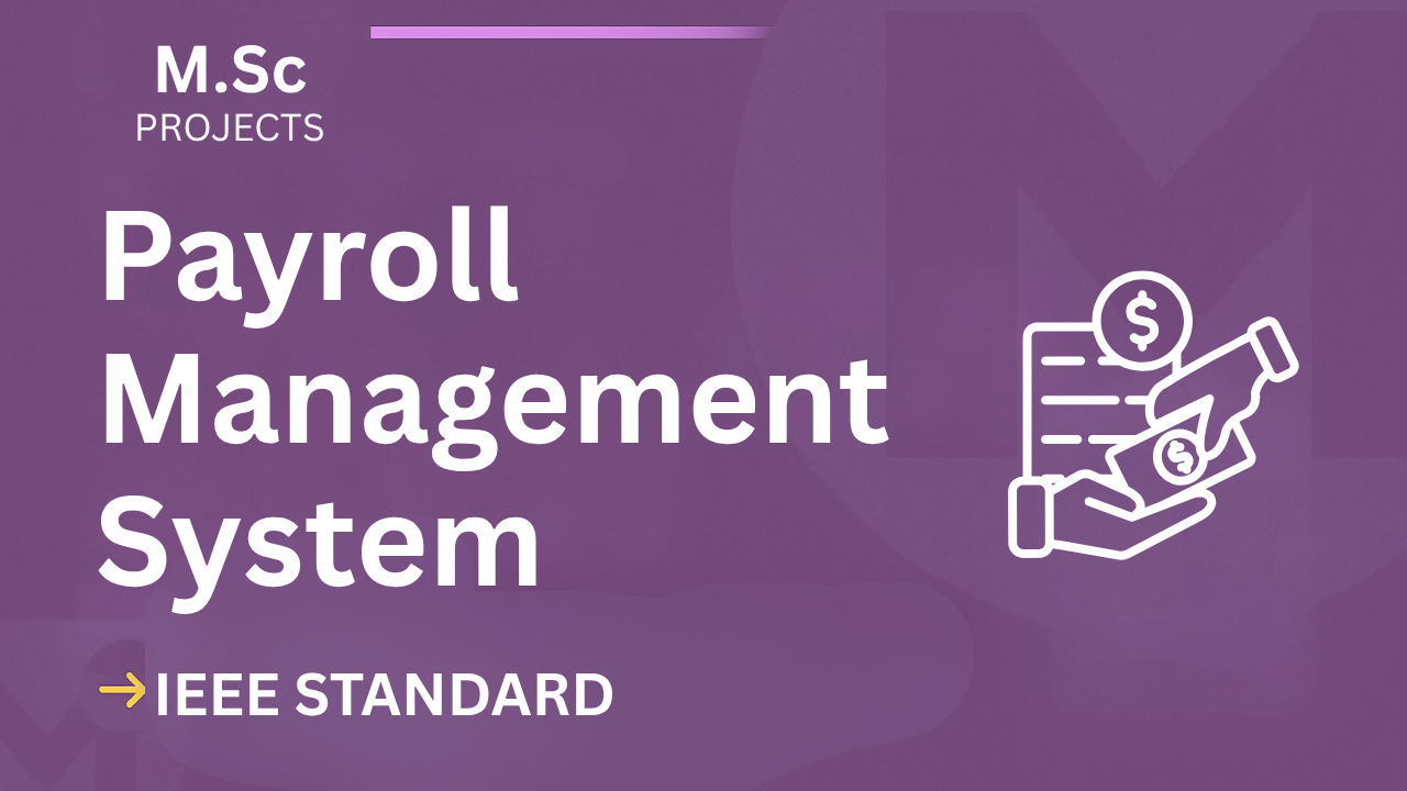 Payroll Management M.Sc Project Report IEEE | Instant Download & Code cover image