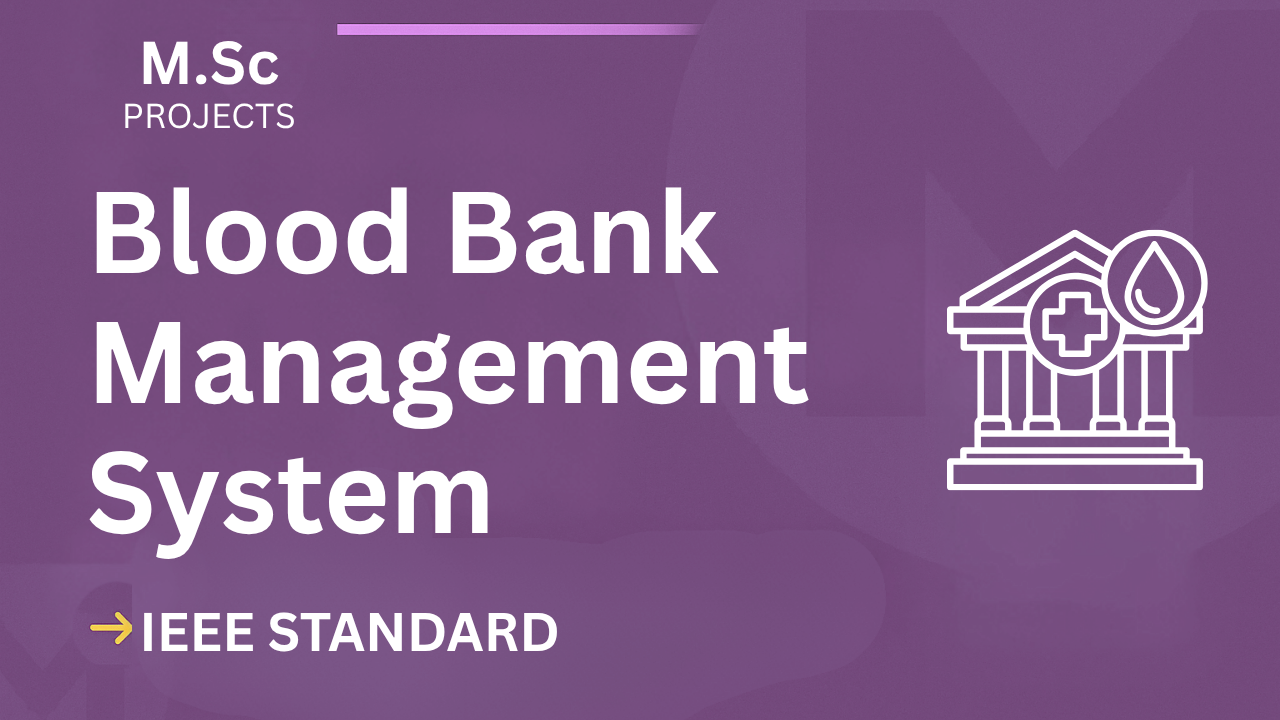 Ace Your Final Year: Blood Bank Management M.Sc Project (IEEE Format) cover image