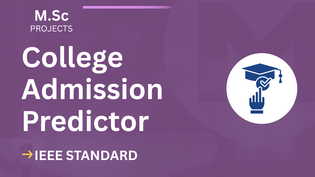 College Admission Predictor – M.Sc Project Report with IEEE Standard Format cover image
