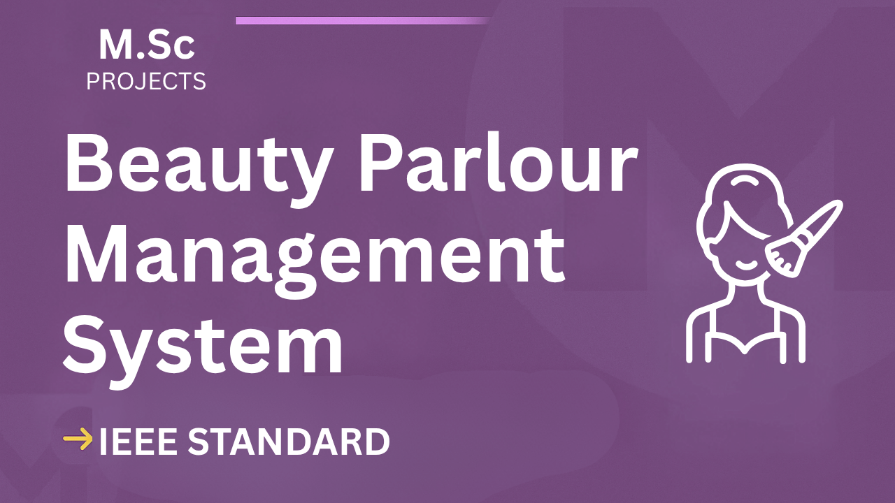 Ace Your M.Sc Final Year: Beauty Parlour Management IEEE Project cover image
