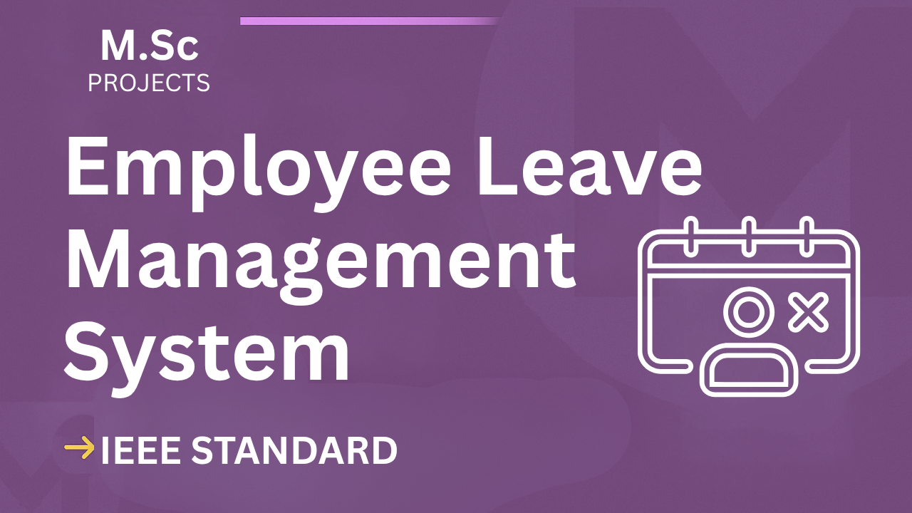 Employee Leave Management System – M.Sc Project Report with IEEE Standard Format cover image