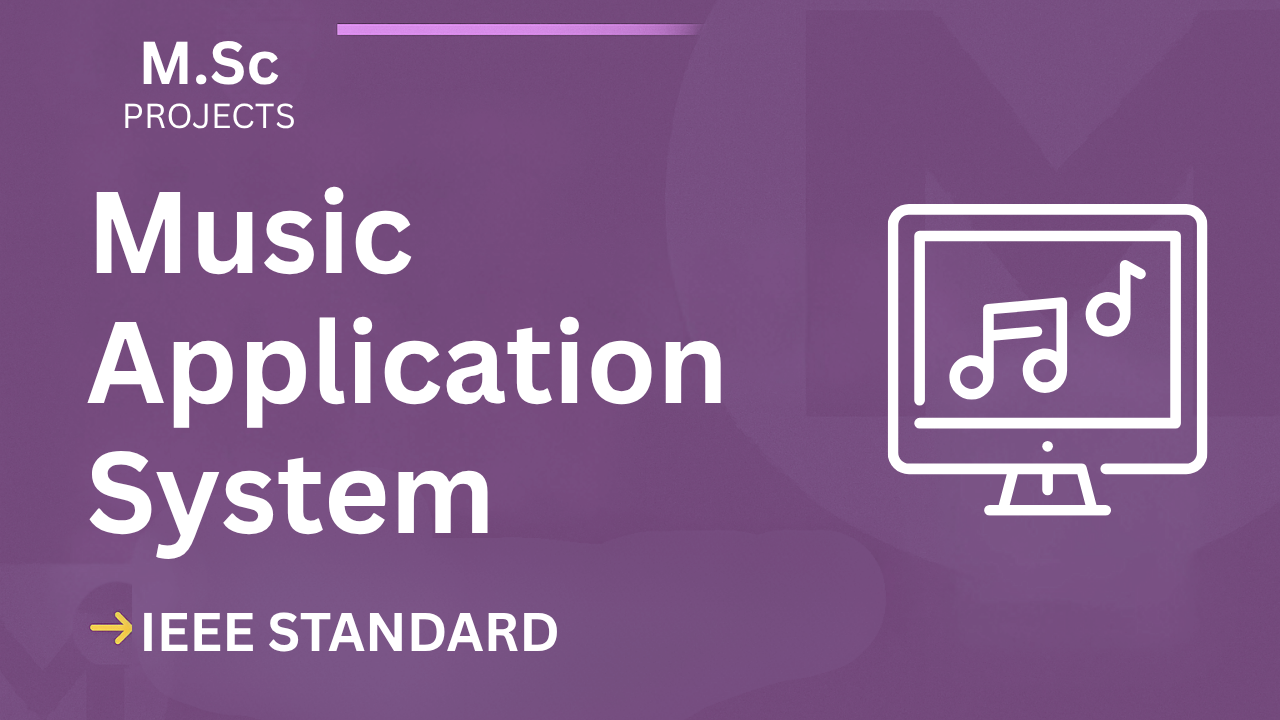 Music Application – M.Sc Project Report with IEEE Standard Format cover image