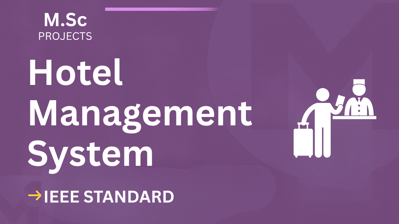 Download M.Sc Hotel Management System Project Report – IEEE Format, Source Code & Docs cover image