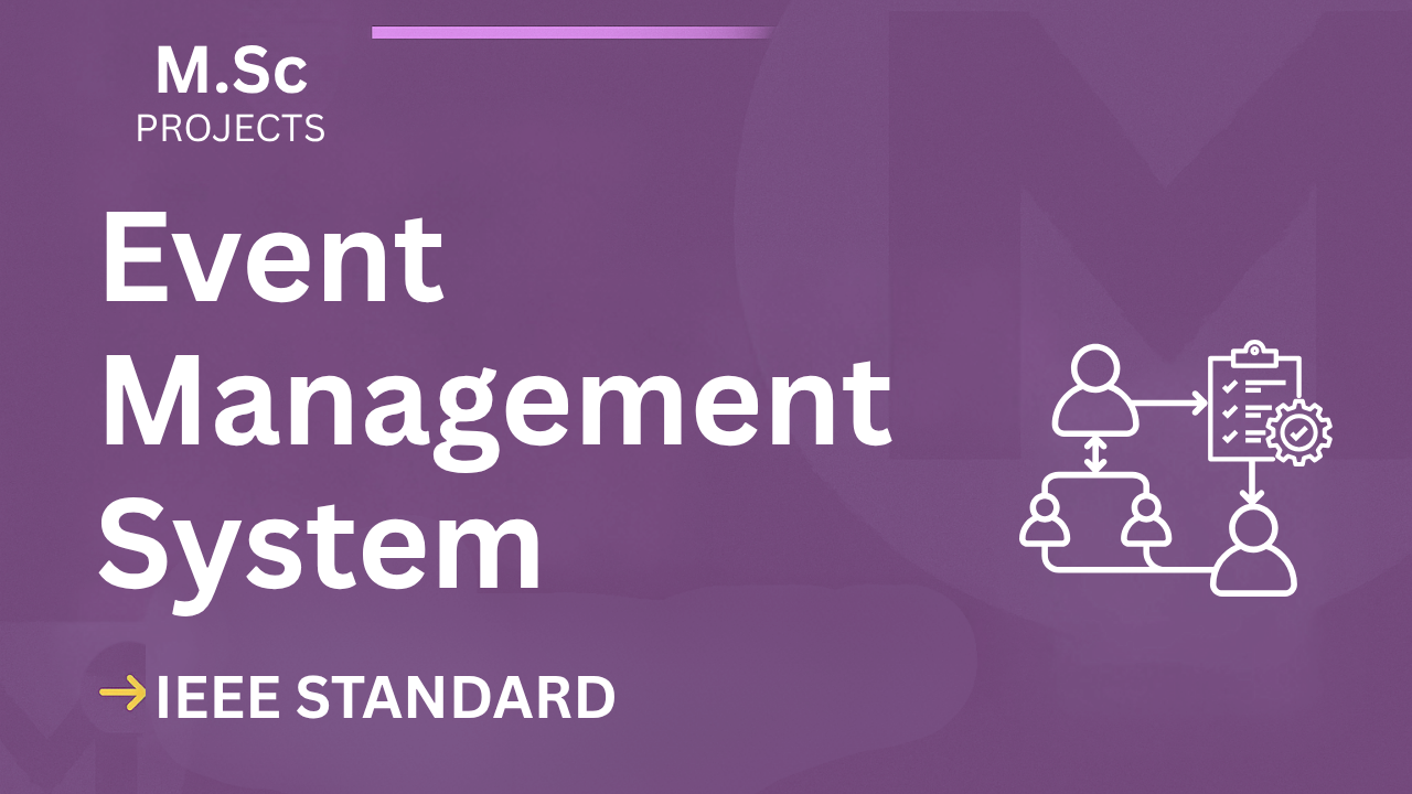 Event Management System – M.Sc Project Report with IEEE Standard Format cover image