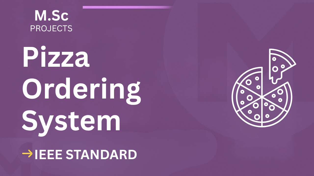 Pizza Ordering System – M.Sc Project Report with IEEE Standard Format cover image