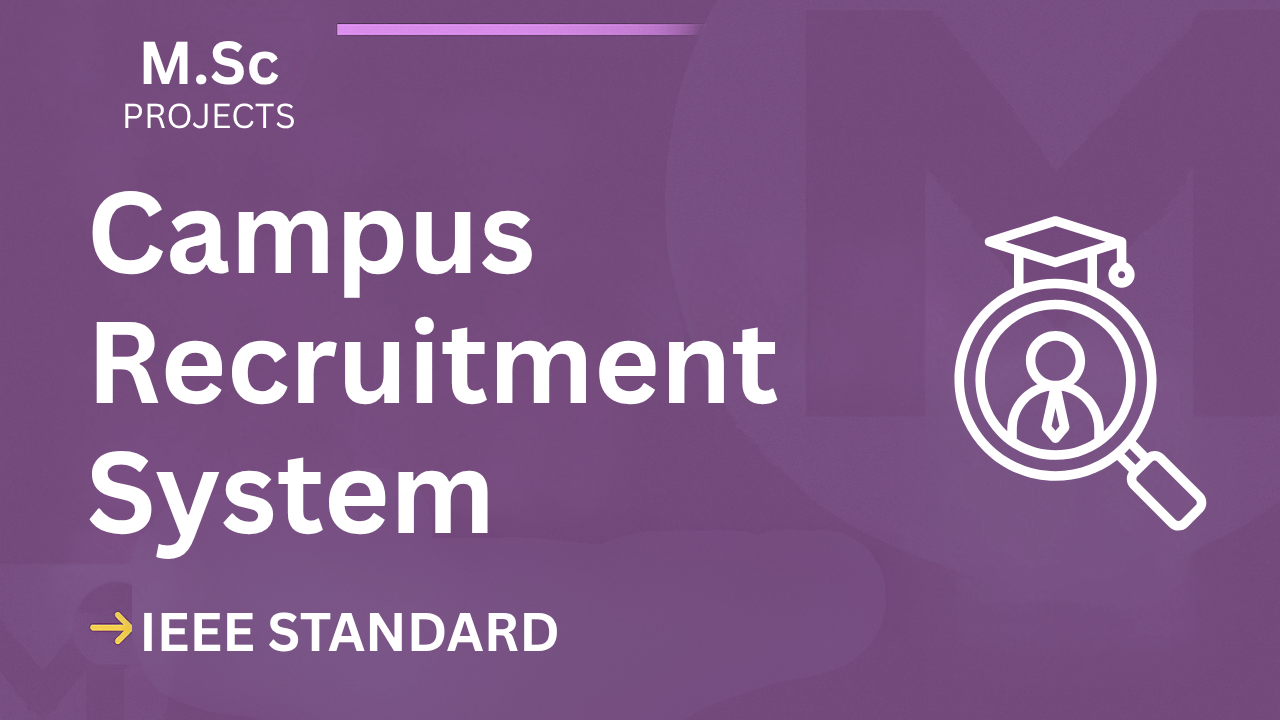 Ace Your Final Year: Campus Recruitment M.Sc IEEE Project Report + Code cover image