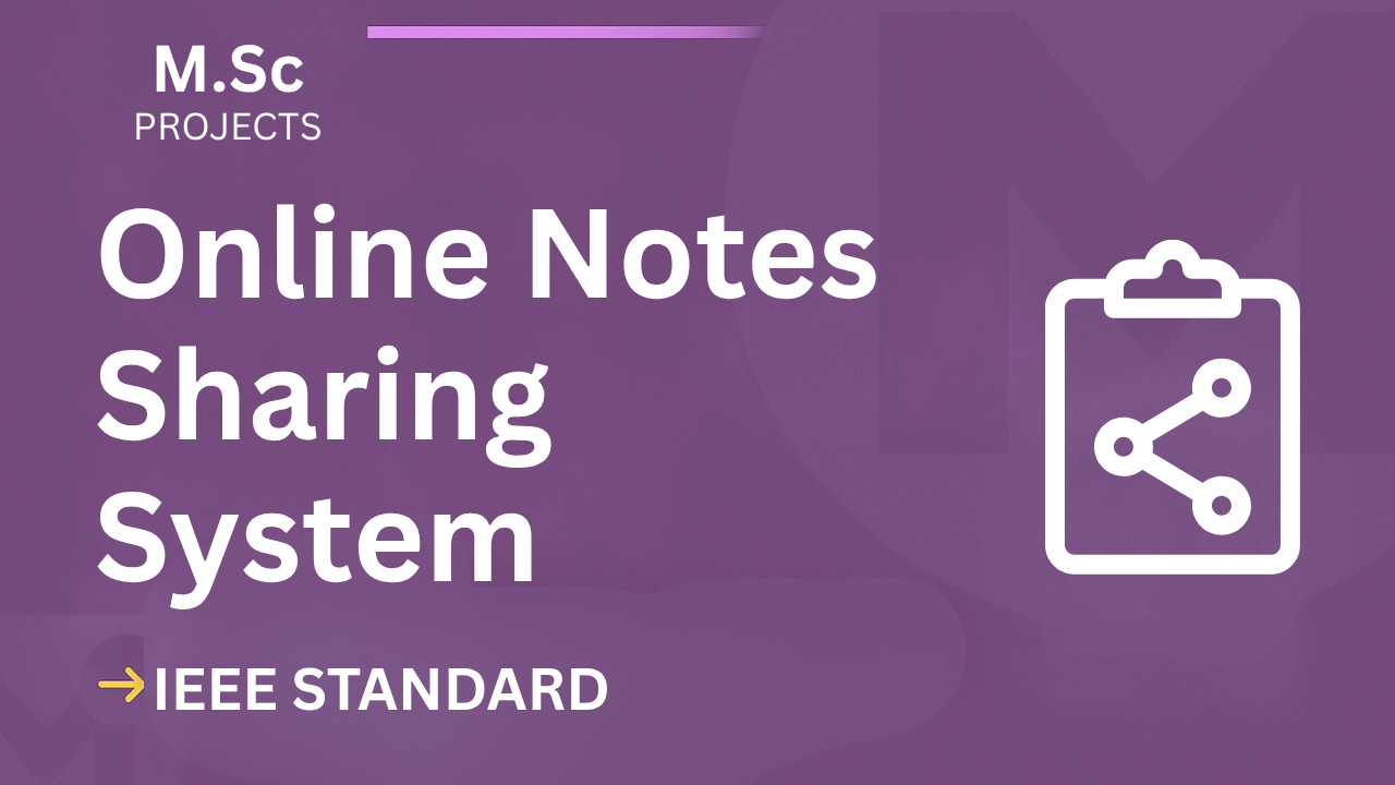 Online Notes Sharing System – M.Sc Project Report with IEEE Standard Format cover image
