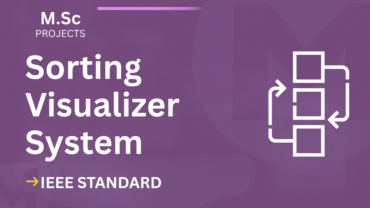 Sorting Visualizer – M.Sc Project Report with IEEE Standard Format cover image