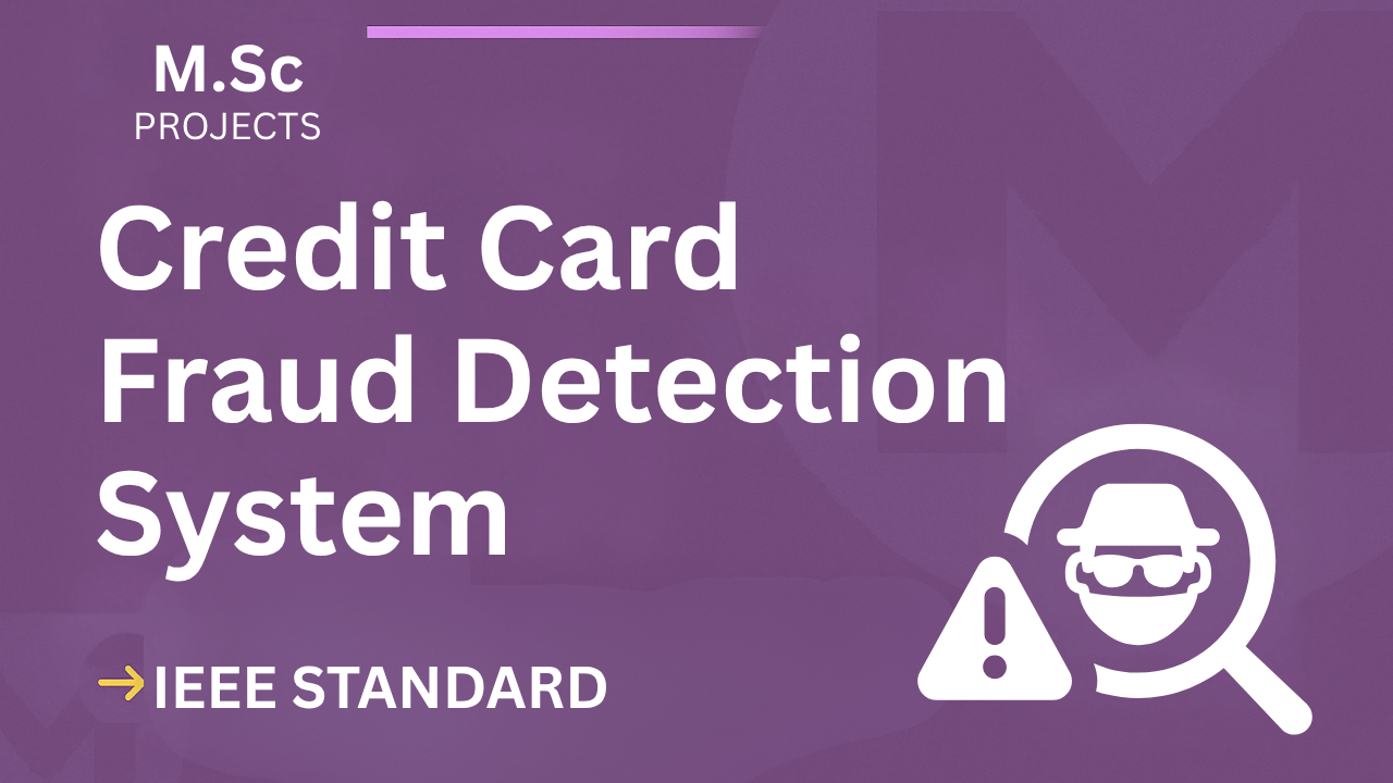 Credit Card Fraud Detection – M.Sc Project Report with IEEE Standard Format cover image