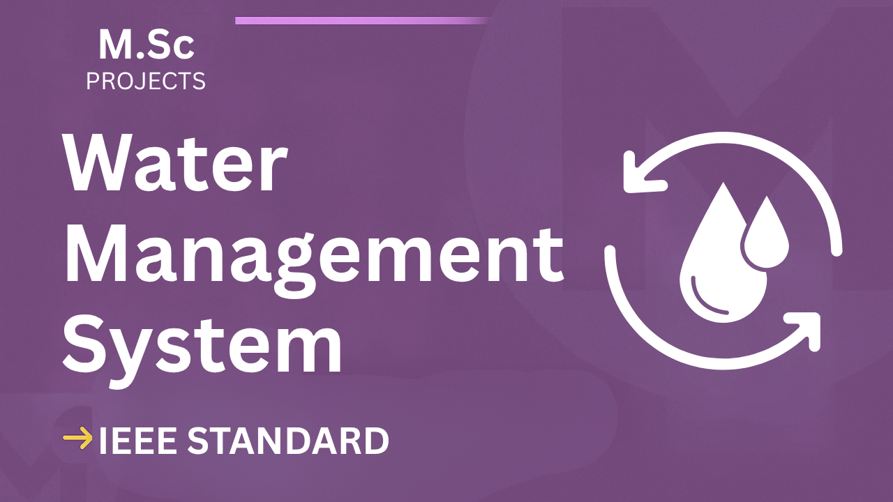 Water Management System – M.Sc Project Report with IEEE Standard Format cover image