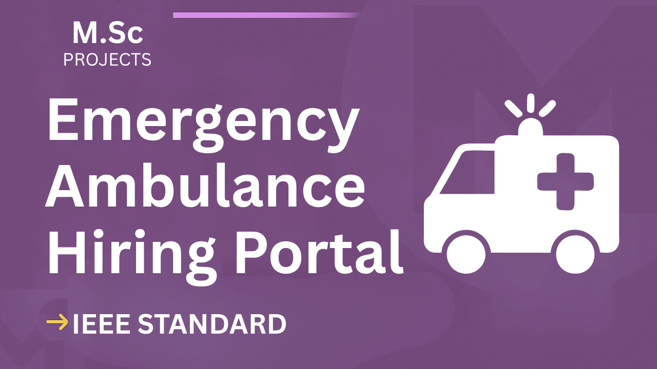 Emergency Ambulance Hiring Portal – M.Sc Project Report with IEEE Standard Format cover image