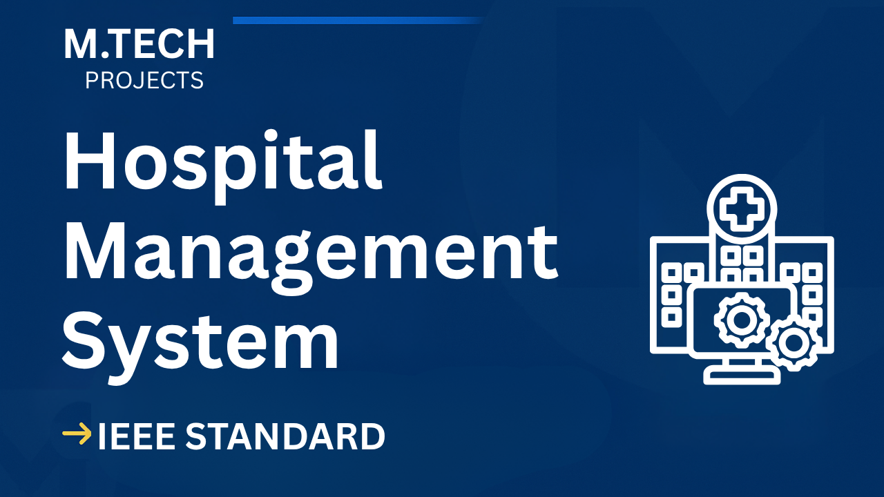 Hospital Management – M.Tech Project Report with IEEE Standard Format Thumbnail