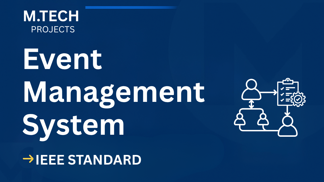 Ace Your Final Year: Event Management System M.Tech IEEE Project Thumbnail