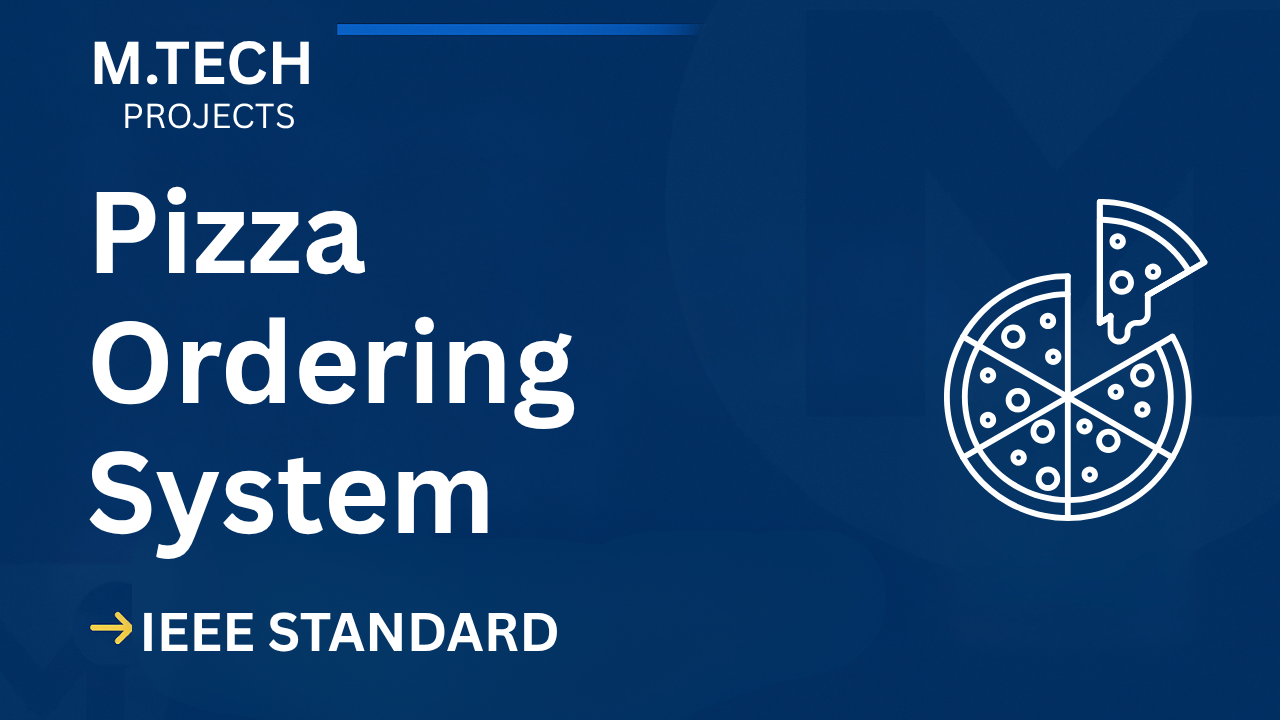Pizza Ordering System – M.Tech Project Report with IEEE Standard Format Thumbnail