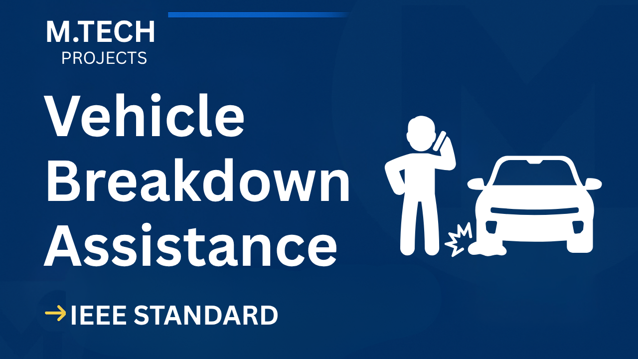 Vehicle Breakdown Assistance – M.Tech Project Report with IEEE Standard Format Thumbnail