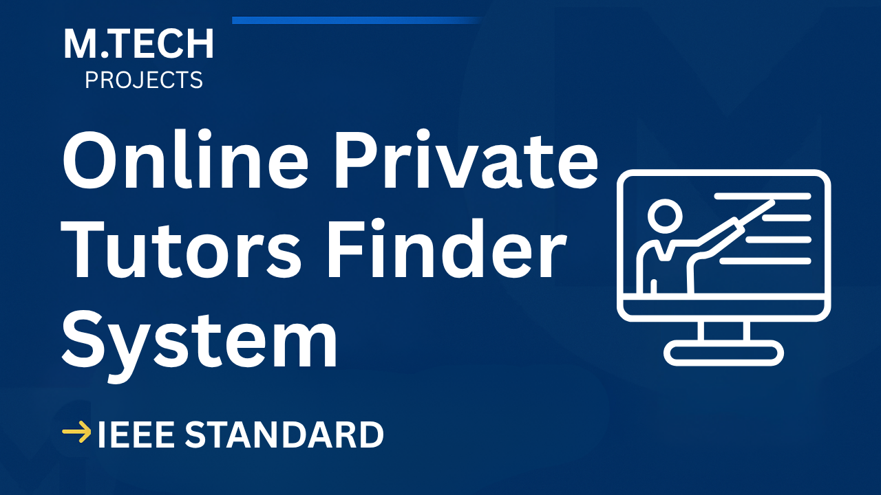 Download Online Private Tutors Finder System M.Tech Project (2025) Thumbnail