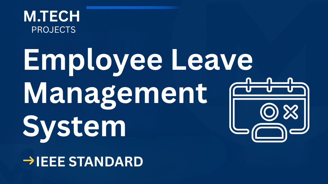 Employee Leave Management System – M.Tech Project Report with IEEE Standard Format Thumbnail