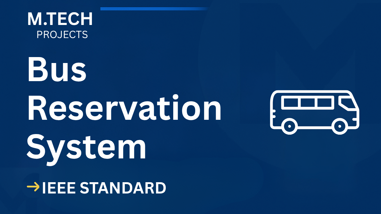 Bus Reservation System IEEE M.Tech Project Report + Source Code Thumbnail
