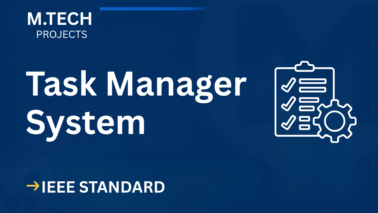 Task Manager – M.Tech Project Report with IEEE Standard Format Thumbnail